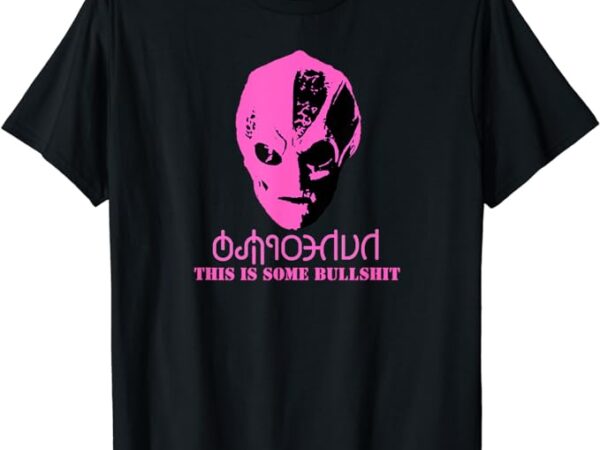 Vanderspeigle alien this some bullshit funny t-shirt