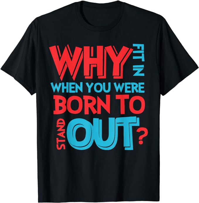 Why Fit In When You Were Born To Stand Out Autism Teachers T-Shirt