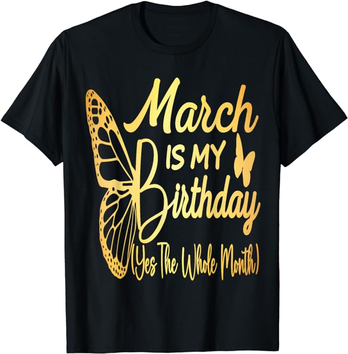 Women March Birthday For Women March Is My Birthday For Girl T-Shirt