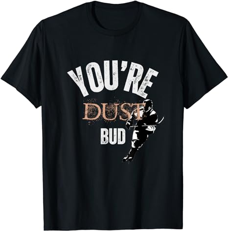 You’re Dust Hockey Chirp Talking Trash Vintage Boys Design T-Shirt