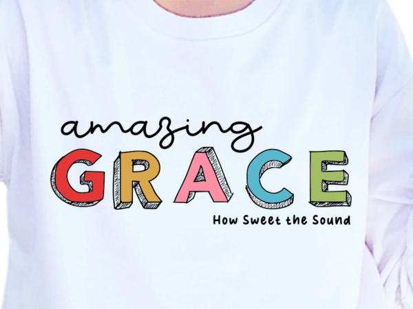 Amazing grace, slogan quotes t shirt design graphic vector, inspirational and motivational svg, png, eps, ai,