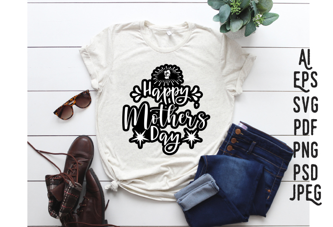 Happy Mother’s Day, Mother’s day SVG , Mothers day t-shirt