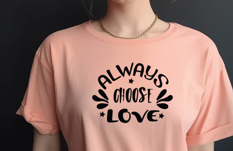 Always Choose Love