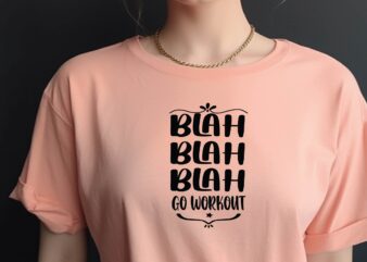 Blah Blah Blah Go Workout