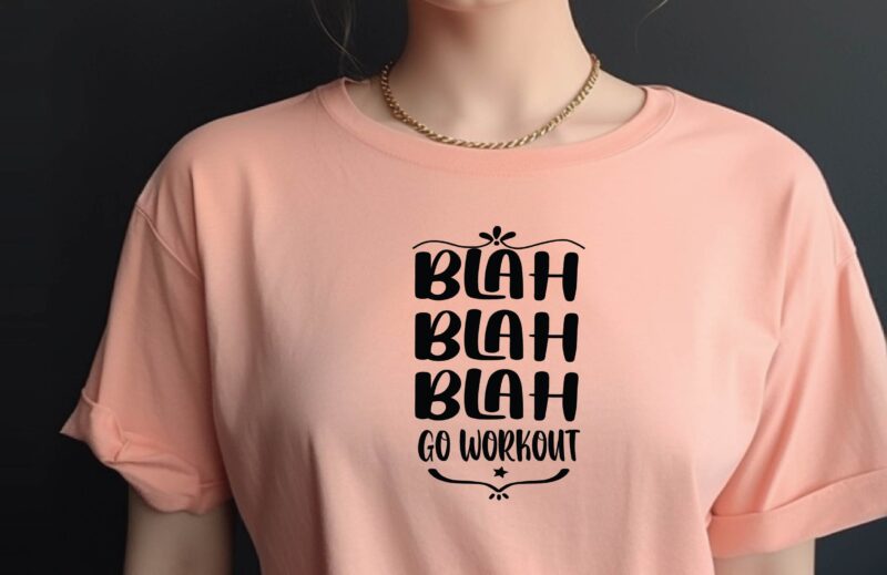 Blah Blah Blah Go Workout