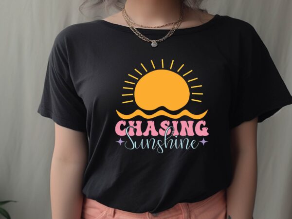 Chasing sunshine t shirt vector file