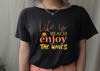 Life is Beach Enjoy the Waves t shirt vector graphic