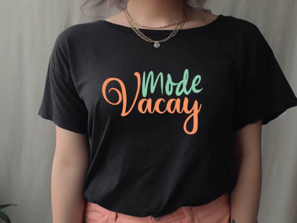 Vacay mode t shirt vector art