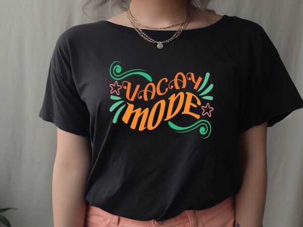 Vacay mode t shirt vector art