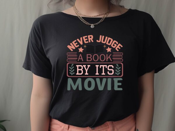 Never judge a book by its movie T shirt vector artwork