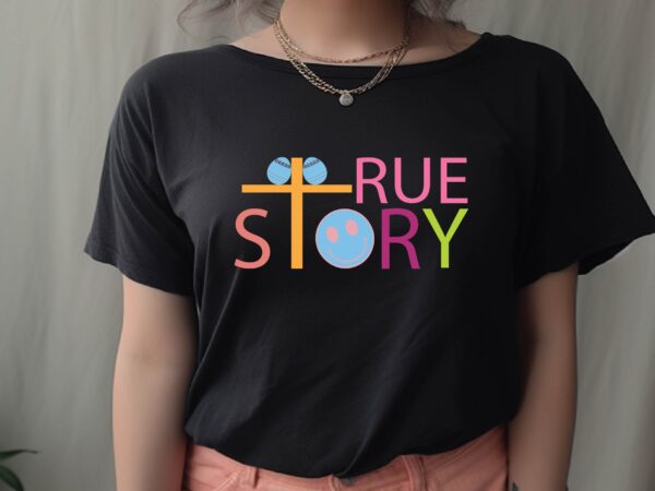 True story t shirt designs for sale