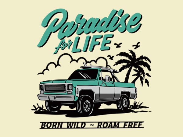 Paradise for life t shirt illustration