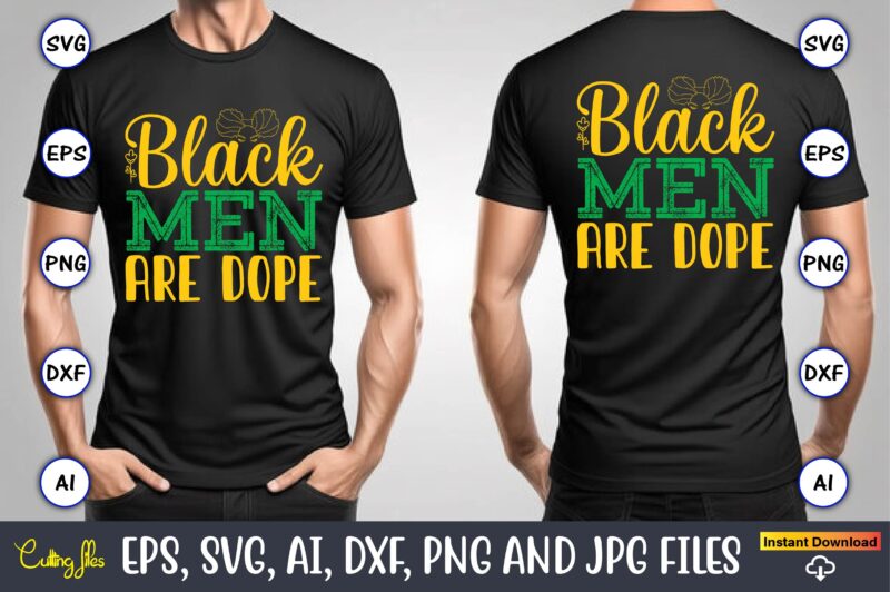 Black Men Are Dope, Black History,Black History t-shirt,Black History design,Black History svg bundle,Black History vector,Black History SVG