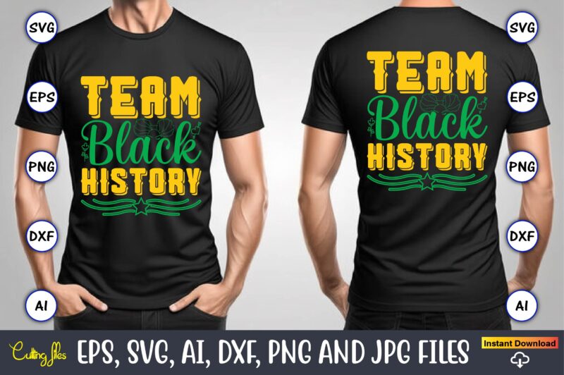 Team Black History, Black History,Black History t-shirt,Black History design,Black History svg bundle,Black History vector,Black History SVG