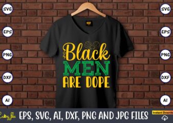 Black Men Are Dope, Black History,Black History t-shirt,Black History design,Black History svg bundle,Black History vector,Black History SVG