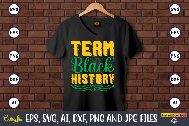 Team Black History, Black History,Black History t-shirt,Black History design,Black History svg bundle,Black History vector,Black History SVG