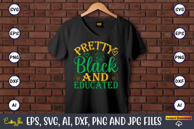 Pretty Black And Educated, Black History,Black History t-shirt,Black History design,Black History svg bundle,Black History vector,Black Hist