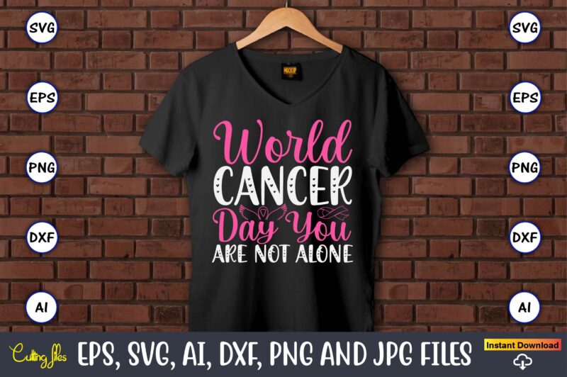 World Cancer Day You Are Not Alone,World Cancer Day, Cancer svg, cancer usa flag, cancer fight svg, leopard football cancer svg, wear pink s