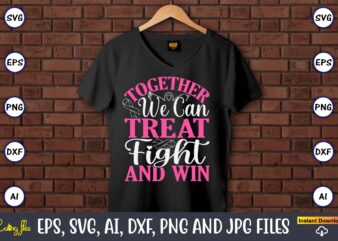 Together We Can Treat Fight And Win,World Cancer Day, Cancer svg, cancer usa flag, cancer fight svg, leopard football cancer svg, wear pink t shirt designs for sale