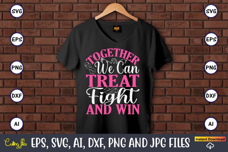 Together We Can Treat Fight And Win,World Cancer Day, Cancer svg, cancer usa flag, cancer fight svg, leopard football cancer svg, wear pink