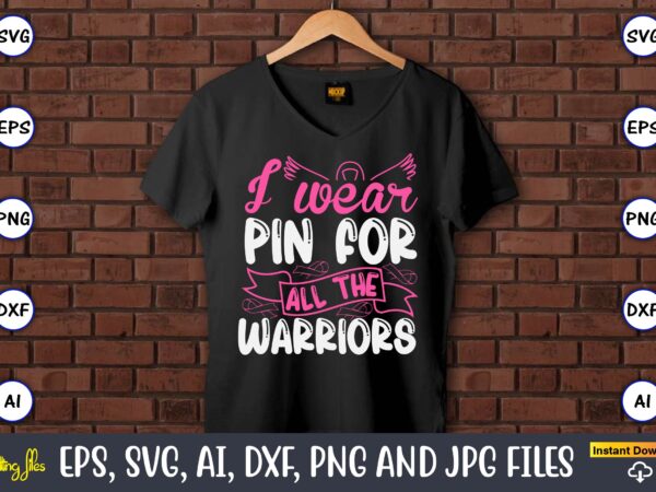 I wear pin for all the warriors,world cancer day, cancer svg, cancer usa flag, cancer fight svg, leopard football cancer svg, wear pink svg, t shirt design for sale