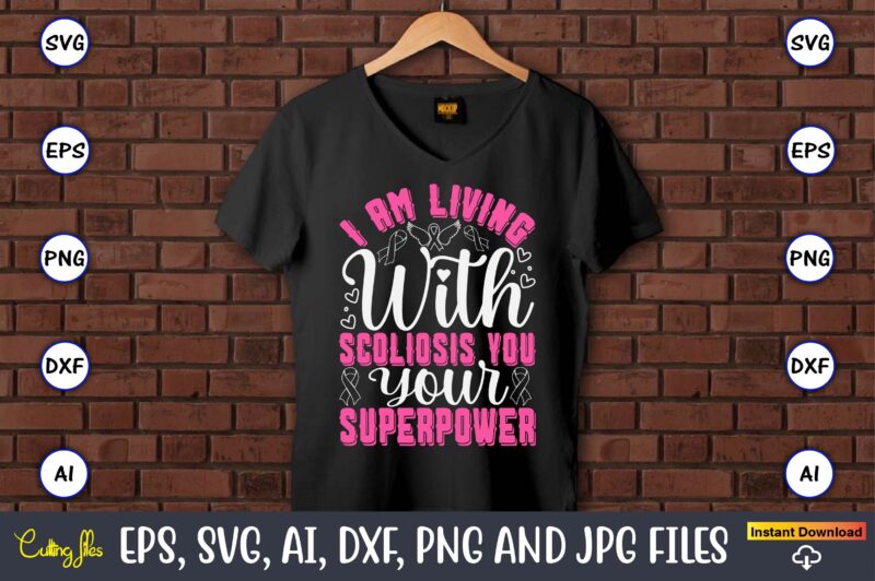 I Am Living With Scoliosis You Your Superpower,World Cancer Day, Cancer svg, cancer usa flag, cancer fight svg, leopard football cancer svg,