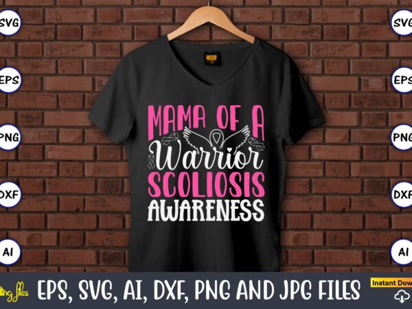 Mama of a warrior scoliosis awareness,world cancer day, cancer svg, cancer usa flag, cancer fight svg, leopard football cancer svg, wear pin t shirt designs for sale