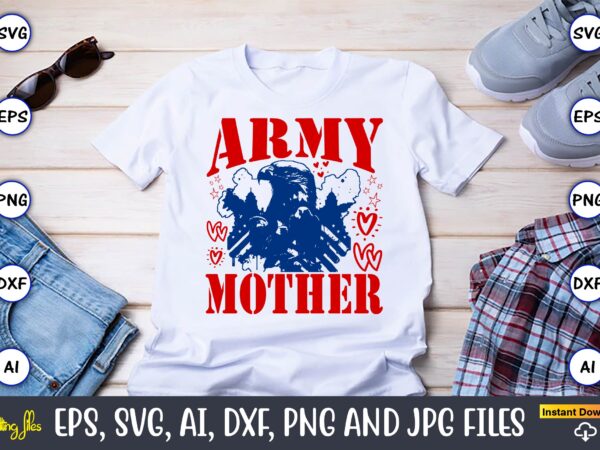 Army mother,memorial day,memorial day svg bundle,svg,happy memorial day, memorial day t-shirt,memorial day svg, memorial day svg vector,memo