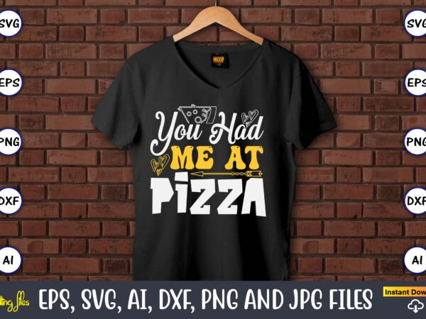 You had me at pizza, pizza svg bundle, pizza lover quotes,pizza svg, pizza svg bundle, pizza cut file, pizza svg cut file,pizza monogram,piz t shirt design template