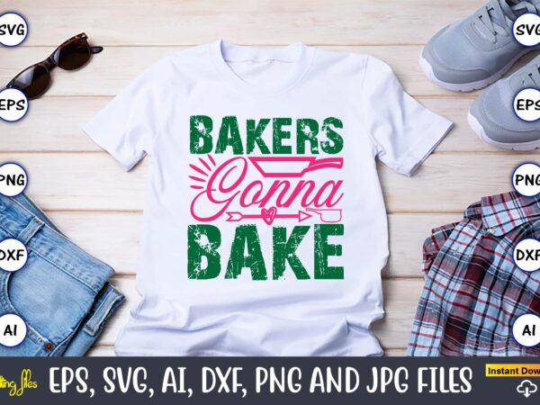 Bakers gonna bake,kitchen svg, kitchen svg bundle, kitchen cut file, baking svg, cooking svg, potholder svg, kitchen quotes svg, kitchen svg t shirt template