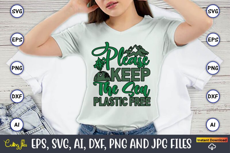 Please Keep The Sea Plastic Free,Earth Day,Earth Day svg,Earth Day design,Earth Day svg design,Earth Day t-shirt, Earth Day t-shirt design,G