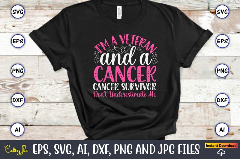 I’m A Veteran And A Cancer Survivor Don’t Underestimate Me,World Cancer Day, Cancer svg, cancer usa flag, cancer fight svg, leopard football