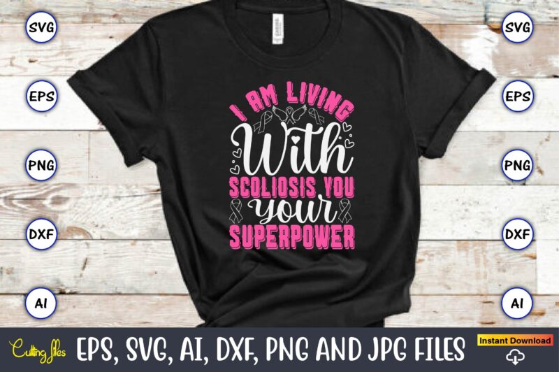 I Am Living With Scoliosis You Your Superpower,World Cancer Day, Cancer svg, cancer usa flag, cancer fight svg, leopard football cancer svg,