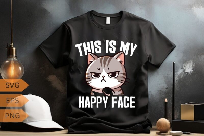 This Is My Happy Face Cat Sarcastic Saying T-Shirt design vector, Cat funny face