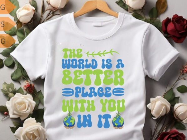 The world is a better place with you in it shirt design vector, mental health shirt, depression, awareness anxiety shirt, mental health