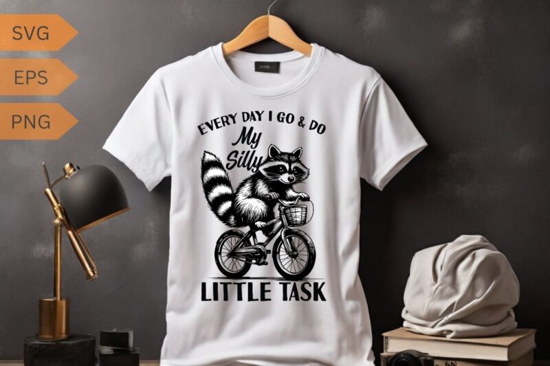 Every day i go & do my silly little task raccoon ride bicycle T-shirt design vector, Trash Panda Graphic Tee, Vintage Raccoon Shirt