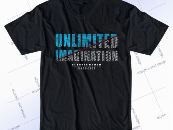 Unlimited imagination svg, slogan quotes t shirt design graphic vector, inspirational and motivational svg, png, eps, ai,