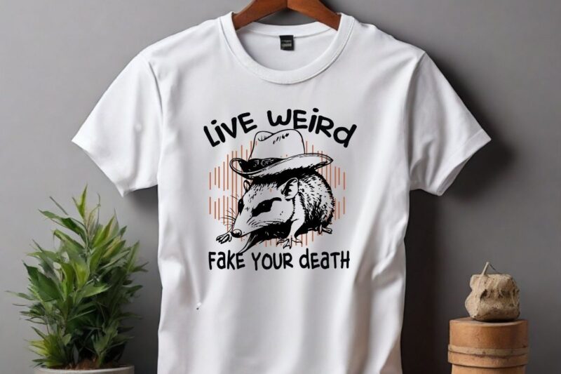 Live Weird Fake Your Death Cool Graphic Shirt design vector, Possum T Shirt, oPossum funny shirt, OPossum cowboy hat, OPossum saying