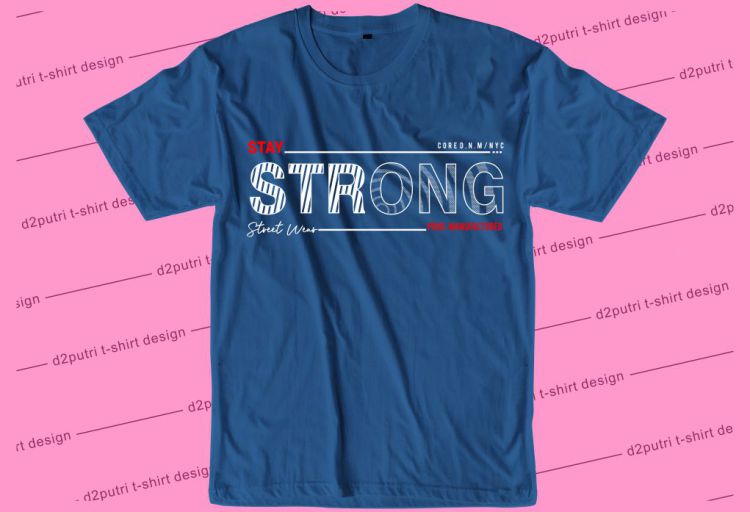 Stay Strong Svg, Slogan Quotes T shirt Design Graphic Vector, Inspirational and Motivational SVG, PNG, EPS, Ai,