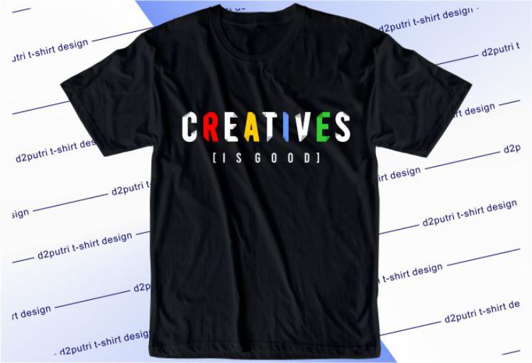 Creatives Is Good Svg, Slogan Quotes T shirt Design Graphic Vector, Inspirational and Motivational SVG, PNG, EPS, Ai,