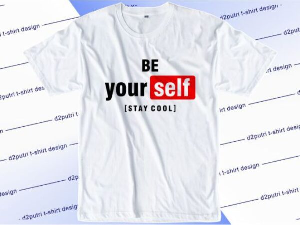 Be yourself stay cool svg, slogan quotes t shirt design graphic vector, inspirational and motivational svg, png, eps, ai,