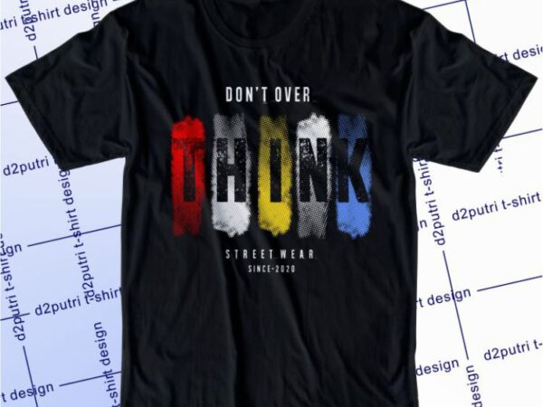 Don’t over think svg, slogan quotes t shirt design graphic vector, inspirational and motivational svg, png, eps, ai,