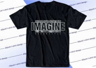 Imagine Svg, Slogan Quotes T shirt Design Graphic Vector, Inspirational and Motivational SVG, PNG, EPS, Ai,