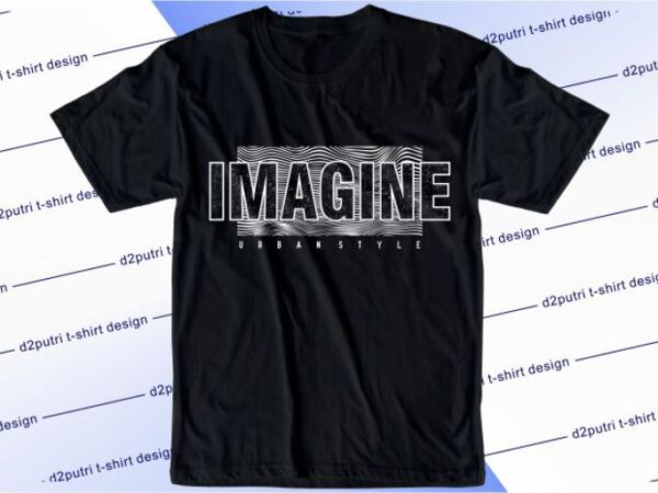 Imagine svg, slogan quotes t shirt design graphic vector, inspirational and motivational svg, png, eps, ai,