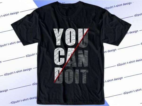 You Can Do It Svg, Slogan Quotes T shirt Design Graphic Vector ...