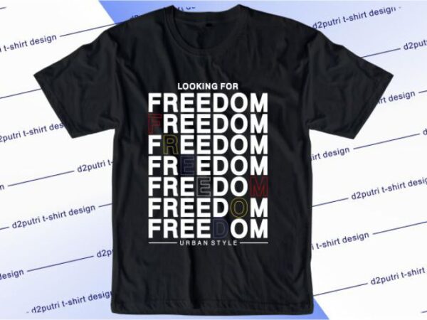 Looking for freedom svg, slogan quotes t shirt design graphic vector, inspirational and motivational svg, png, eps, ai,