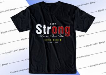 Stay Strong Svg, Slogan Quotes T shirt Design Graphic Vector, Inspirational and Motivational SVG, PNG, EPS, Ai,