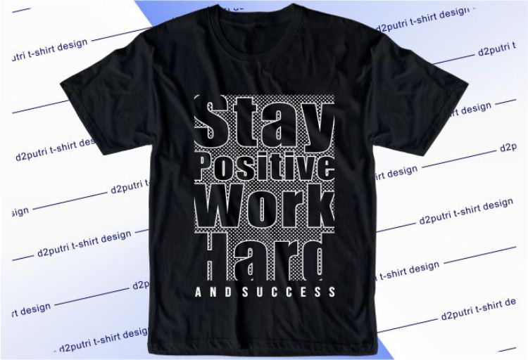 Stay Positive Work Hard And Success Svg, Slogan Quotes T shirt Design Graphic Vector, Inspirational and Motivational SVG, PNG, EPS, Ai,