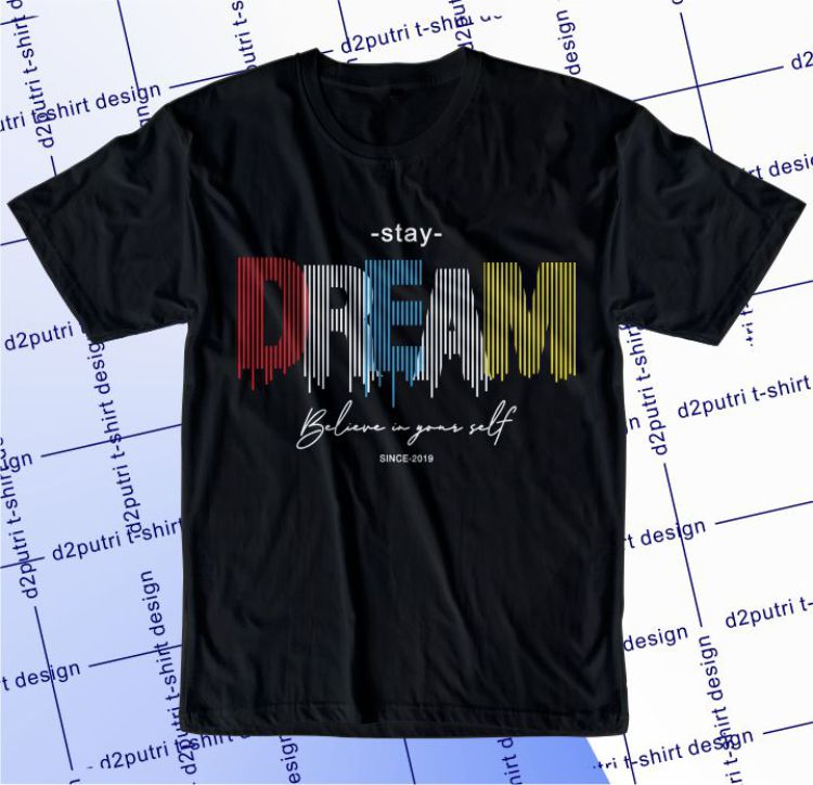 Stay Dream Believe In Yourself Svg, Slogan Quotes T shirt Design Graphic Vector, Inspirational and Motivational SVG, PNG, EPS, Ai,