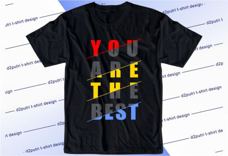 You Are The Best Svg, Slogan Quotes T shirt Design Graphic Vector, Inspirational and Motivational SVG, PNG, EPS, Ai,